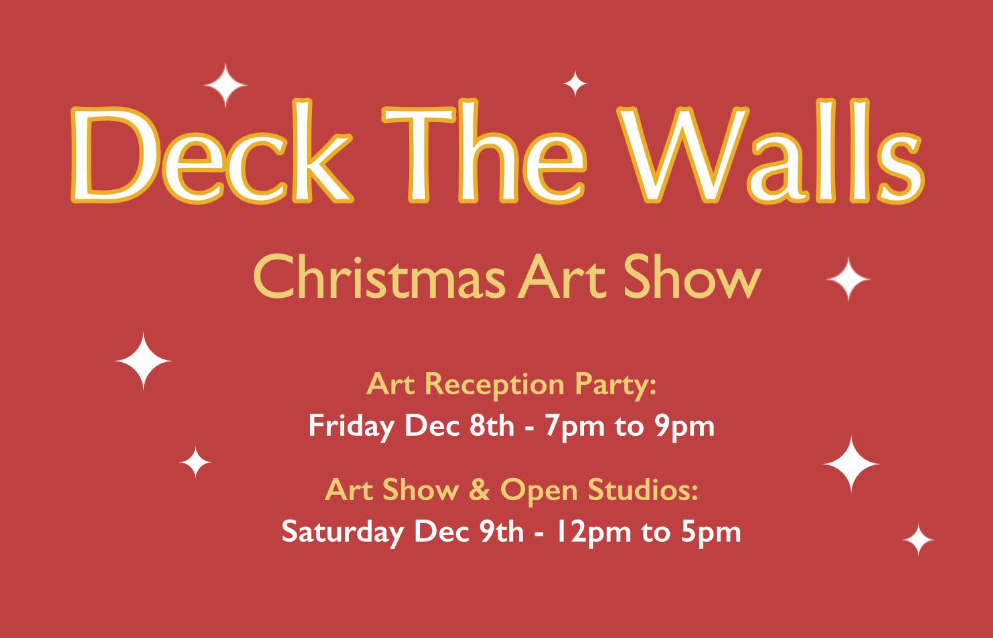 DECK THE WALLS, Christmas Art Show